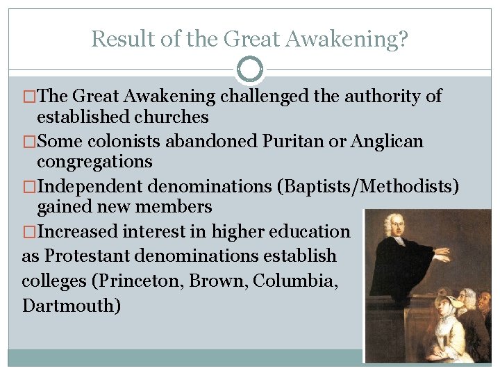 Result of the Great Awakening? �The Great Awakening challenged the authority of established churches