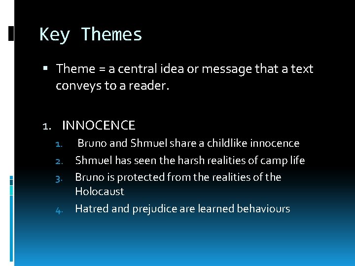 Key Themes Theme = a central idea or message that a text conveys to