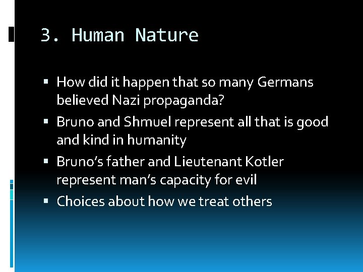 3. Human Nature How did it happen that so many Germans believed Nazi propaganda?