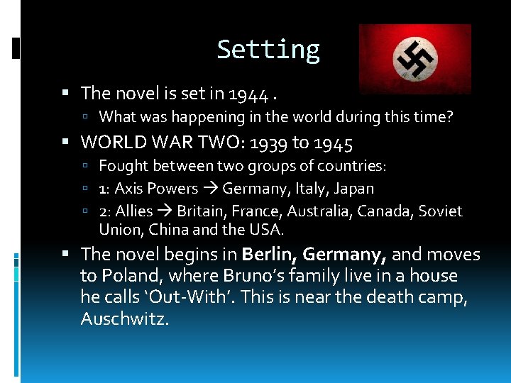 Setting The novel is set in 1944. What was happening in the world during