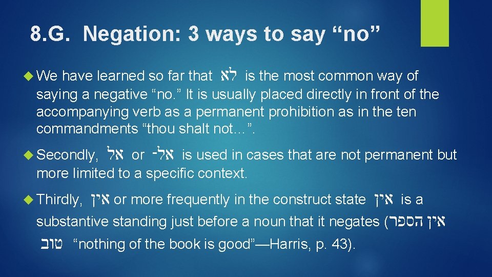 8. G. Negation: 3 ways to say “no” We have learned so far that