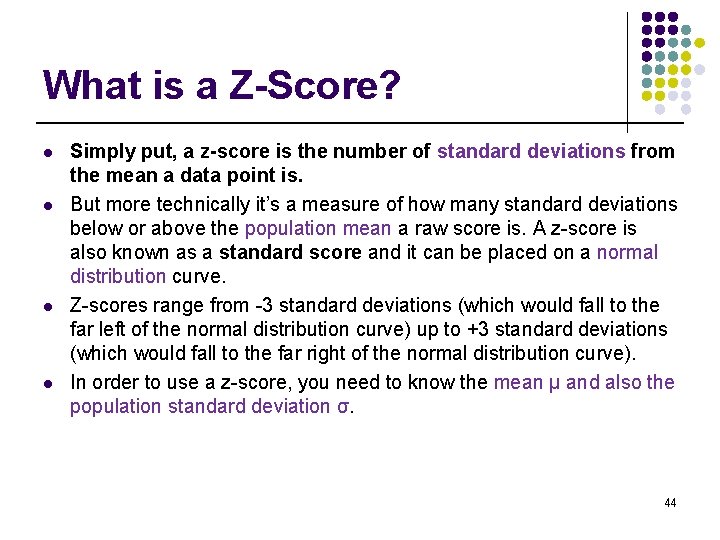 What is a Z-Score? l l Simply put, a z-score is the number of