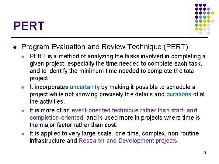 PERT l Program Evaluation and Review Technique (PERT) l l PERT is a method
