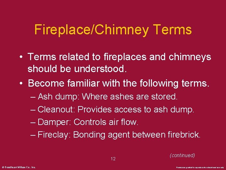 Fireplace/Chimney Terms • Terms related to fireplaces and chimneys should be understood. • Become