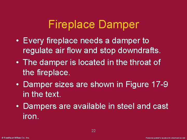 Fireplace Damper • Every fireplace needs a damper to regulate air flow and stop