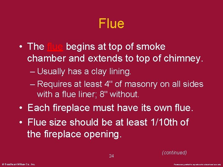 Flue • The flue begins at top of smoke chamber and extends to top