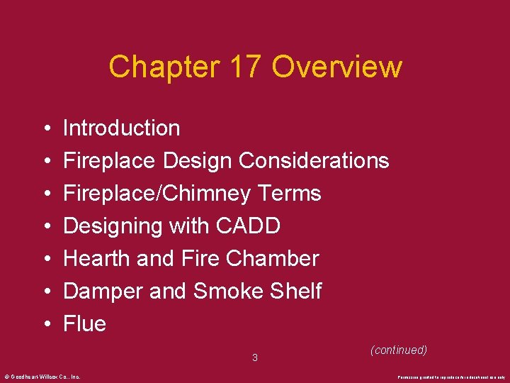 Chapter 17 Overview • • Introduction Fireplace Design Considerations Fireplace/Chimney Terms Designing with CADD