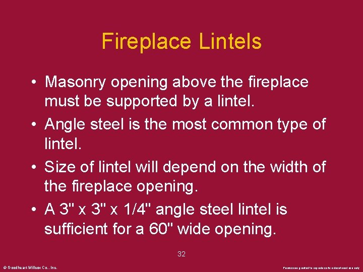 Fireplace Lintels • Masonry opening above the fireplace must be supported by a lintel.