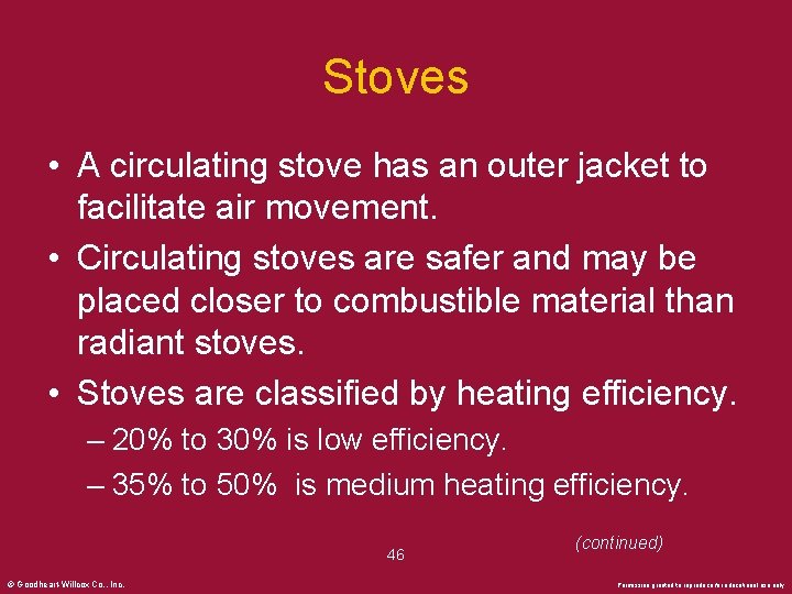 Stoves • A circulating stove has an outer jacket to facilitate air movement. •