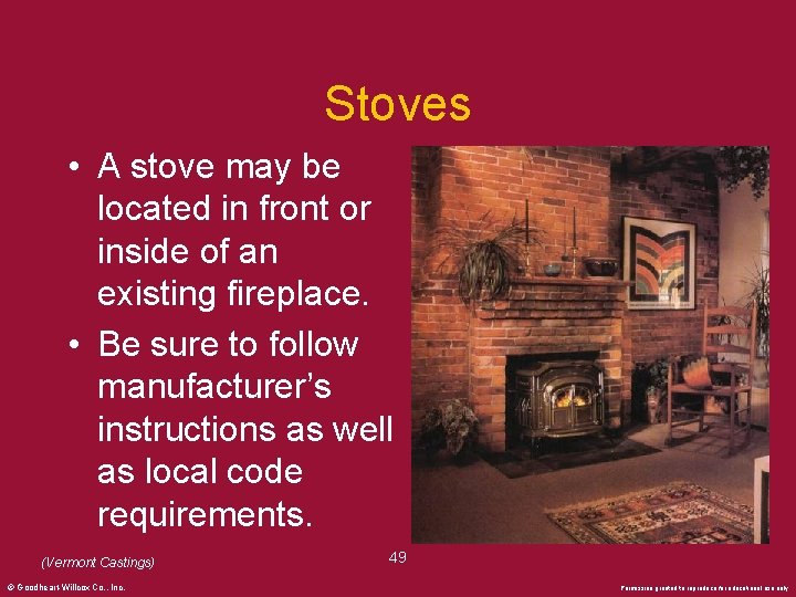 Stoves • A stove may be located in front or inside of an existing