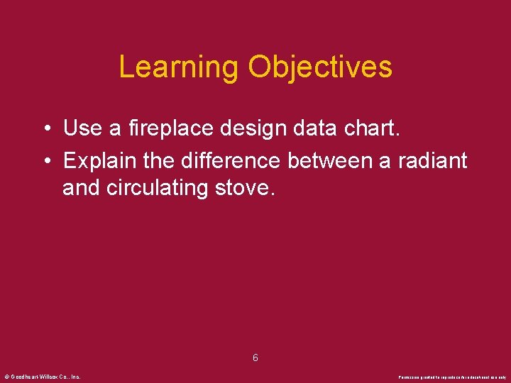 Learning Objectives • Use a fireplace design data chart. • Explain the difference between