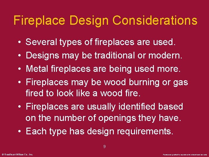 Fireplace Design Considerations • • Several types of fireplaces are used. Designs may be