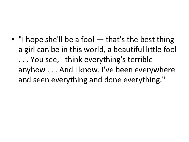  • "I hope she'll be a fool — that's the best thing a