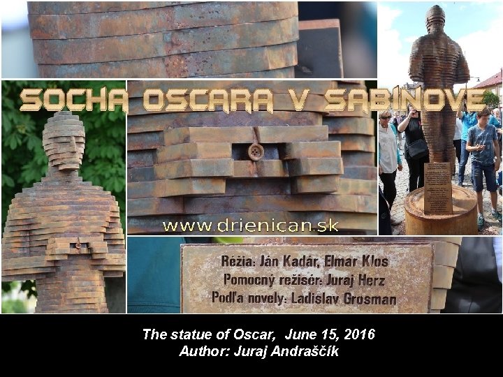 The statue of Oscar, June 15, 2016 Author: Juraj Andraščík 