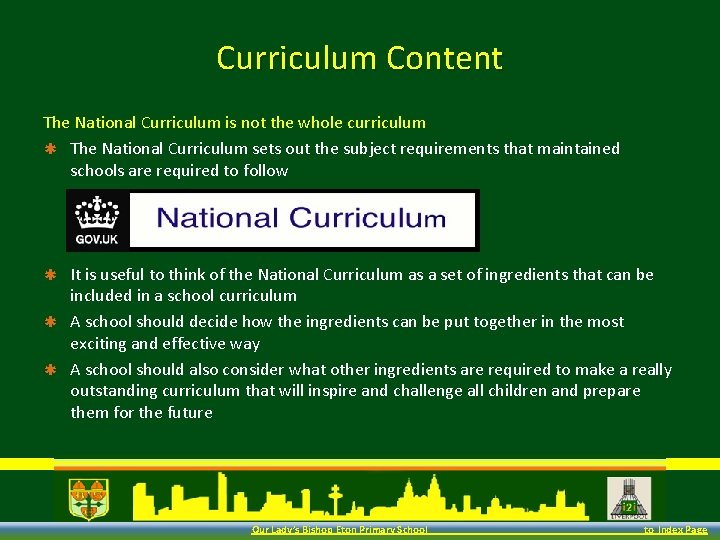 Curriculum Content The National Curriculum is not the whole curriculum ✱ The National Curriculum