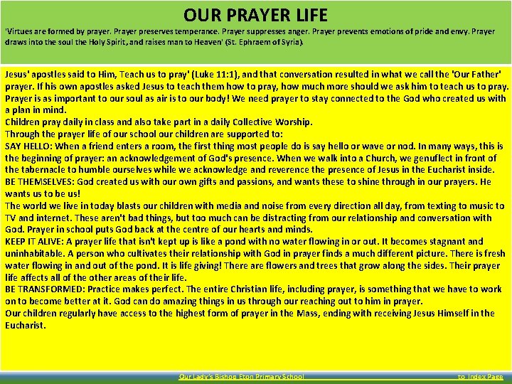 OUR PRAYER LIFE 'Virtues are formed by prayer. Prayer preserves temperance. Prayer suppresses anger.