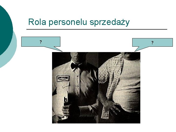 Rola personelu sprzedaży ? ? 