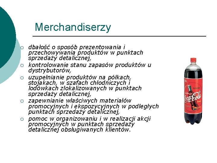 Merchandiserzy ¡ ¡ ¡ dbałość o sposób prezentowania i przechowywania produktów w punktach sprzedaży