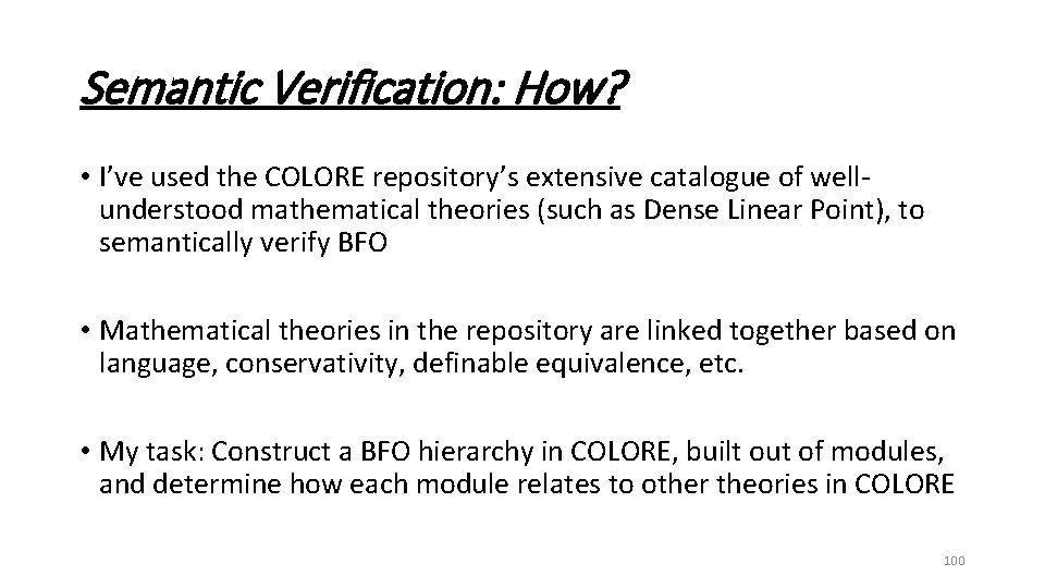 Semantic Verification: How? • I’ve used the COLORE repository’s extensive catalogue of wellunderstood mathematical