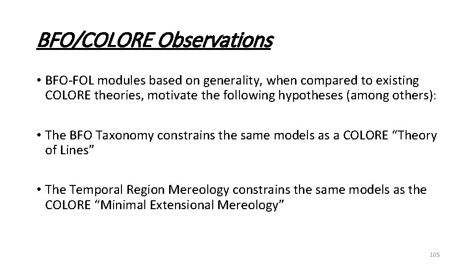 BFO/COLORE Observations • BFO-FOL modules based on generality, when compared to existing COLORE theories,