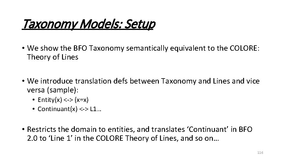 Taxonomy Models: Setup • We show the BFO Taxonomy semantically equivalent to the COLORE: