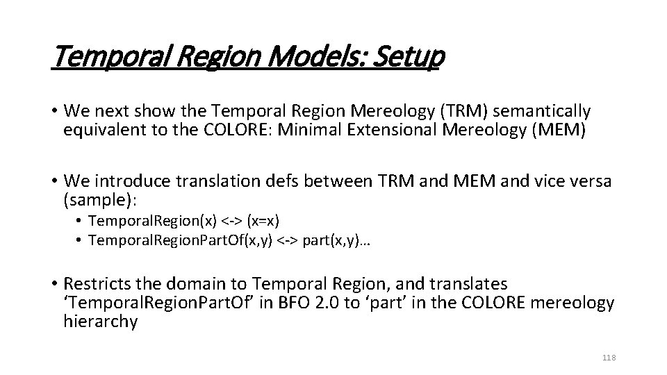 Temporal Region Models: Setup • We next show the Temporal Region Mereology (TRM) semantically