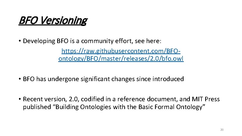 BFO Versioning • Developing BFO is a community effort, see here: https: //raw. githubusercontent.