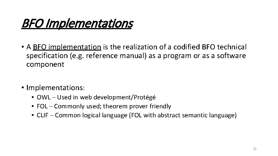 BFO Implementations • A BFO implementation is the realization of a codified BFO technical