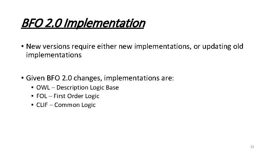 BFO 2. 0 Implementation • New versions require either new implementations, or updating old