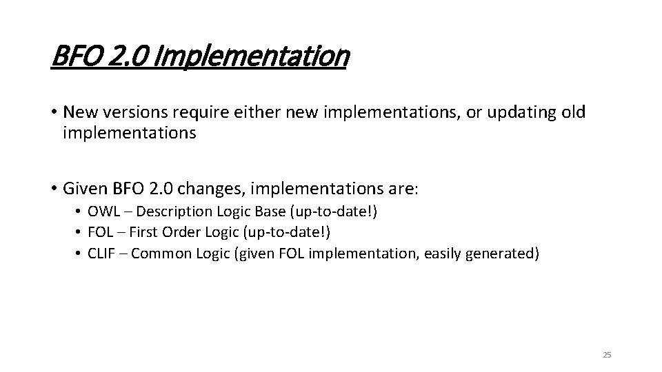 BFO 2. 0 Implementation • New versions require either new implementations, or updating old