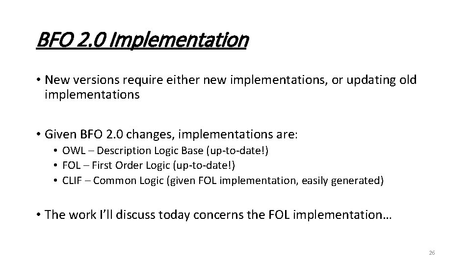 BFO 2. 0 Implementation • New versions require either new implementations, or updating old