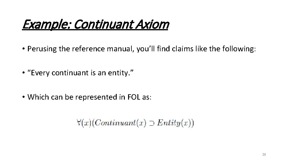 Example: Continuant Axiom • Perusing the reference manual, you’ll find claims like the following: