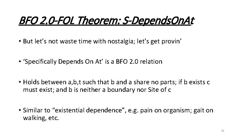BFO 2. 0 -FOL Theorem: S-Depends. On. At • But let’s not waste time
