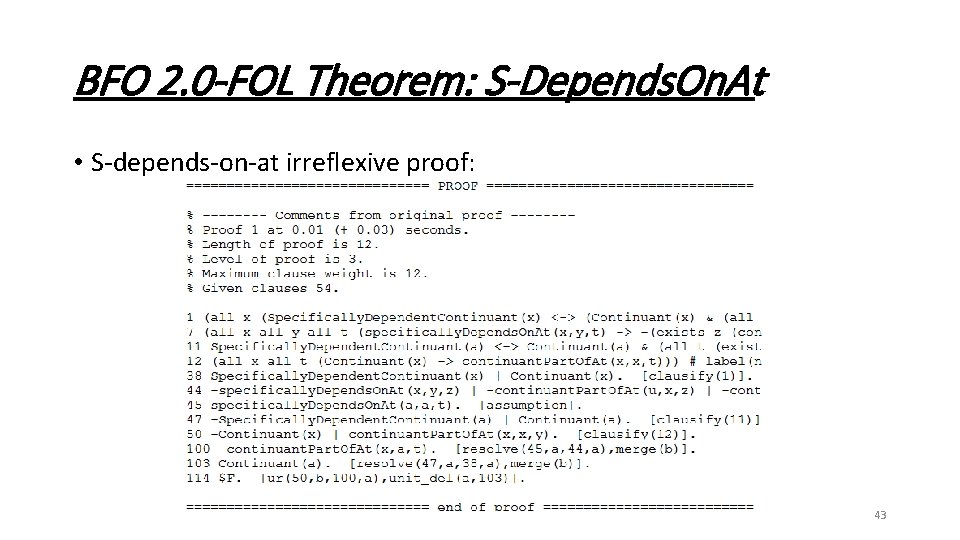 BFO 2. 0 -FOL Theorem: S-Depends. On. At • S-depends-on-at irreflexive proof: 43 