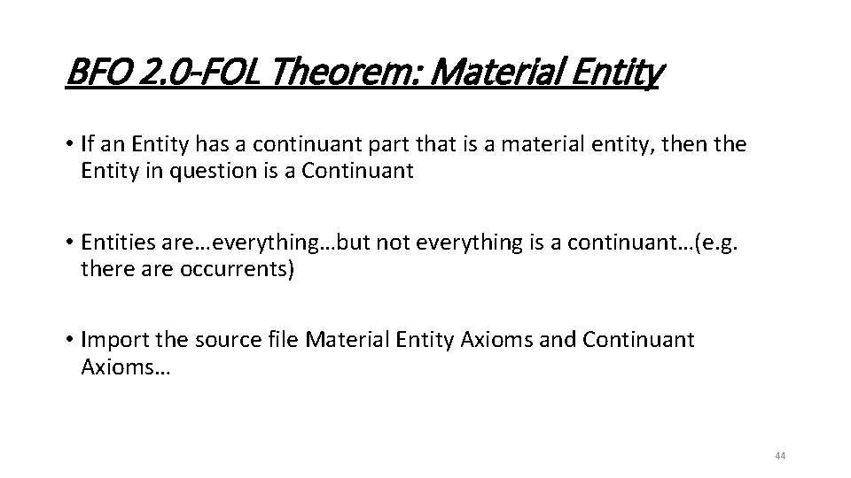 BFO 2. 0 -FOL Theorem: Material Entity • If an Entity has a continuant