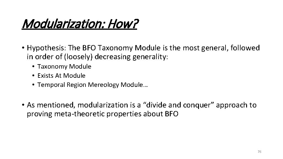 Modularization: How? • Hypothesis: The BFO Taxonomy Module is the most general, followed in