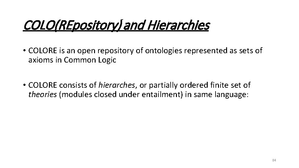 COLO(REpository) and Hierarchies • COLORE is an open repository of ontologies represented as sets