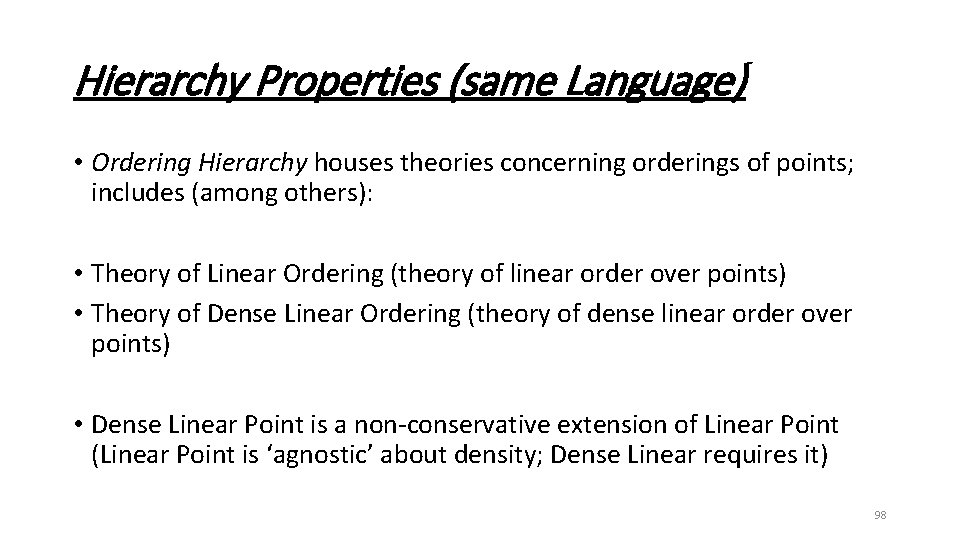 Hierarchy Properties (same Language) • Ordering Hierarchy houses theories concerning orderings of points; includes