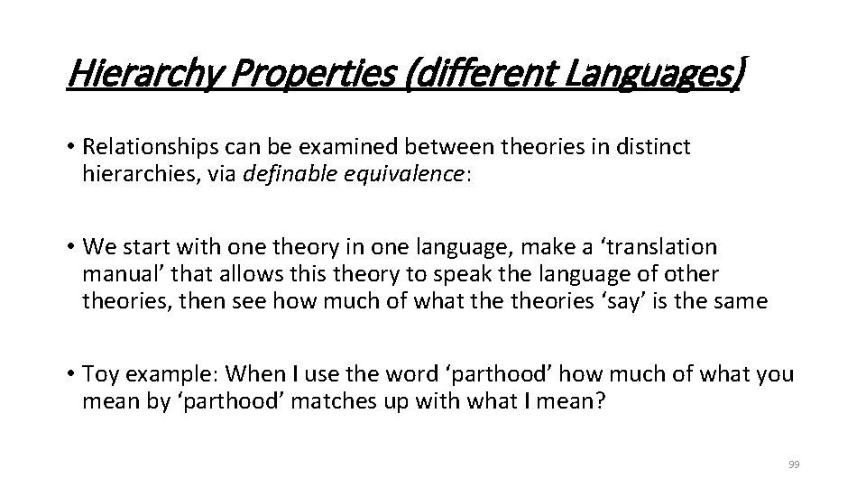 Hierarchy Properties (different Languages) • Relationships can be examined between theories in distinct hierarchies,