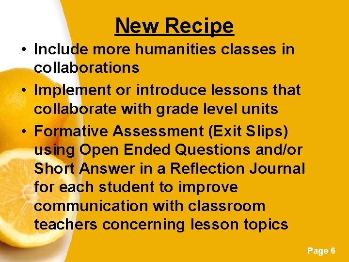 New Recipe • Include more humanities classes in collaborations • Implement or introduce lessons