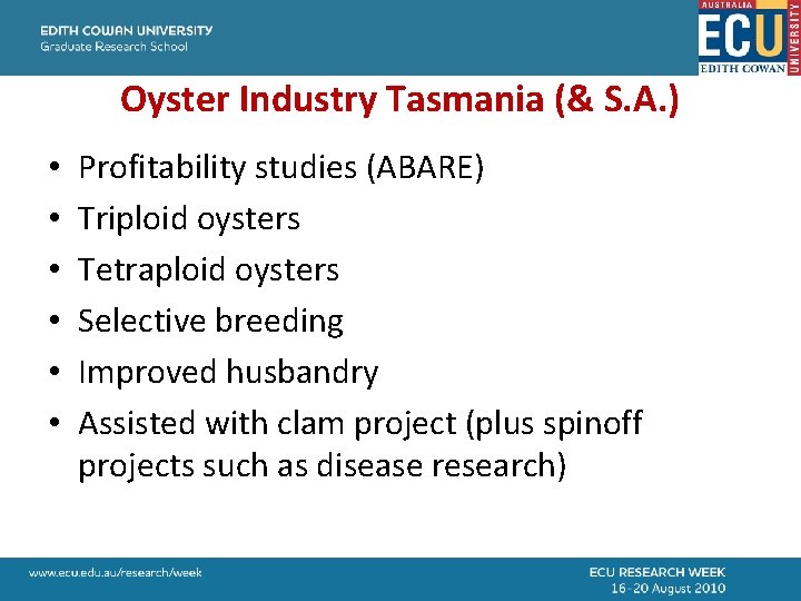 Oyster Industry Tasmania (& S. A. ) • • • Profitability studies (ABARE) Triploid