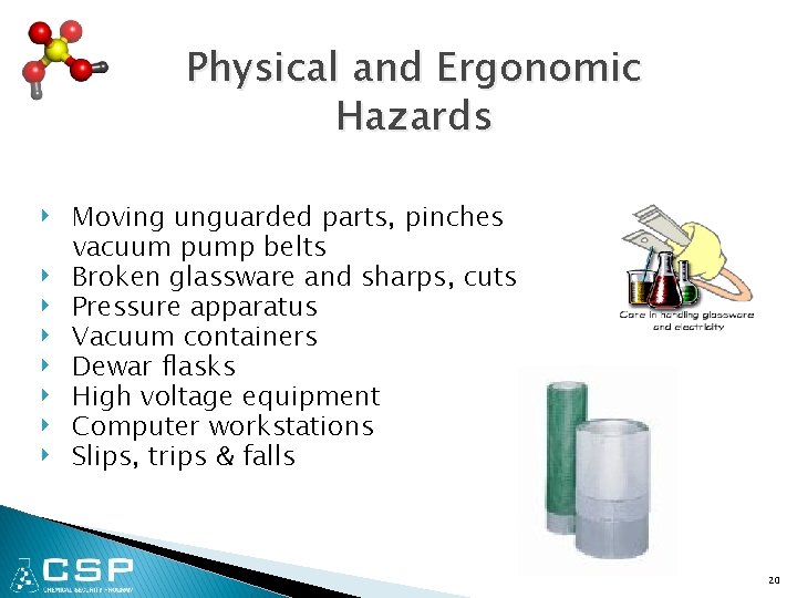 Physical and Ergonomic Hazards ‣ ‣ ‣ ‣ Moving unguarded parts, pinches vacuum pump