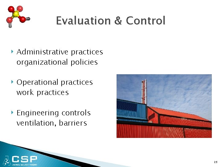 Evaluation & Control ‣ Administrative practices organizational policies ‣ Operational practices work practices ‣
