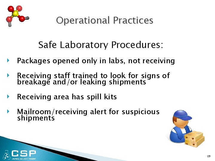Operational Practices Safe Laboratory Procedures: ‣ ‣ Packages opened only in labs, not receiving
