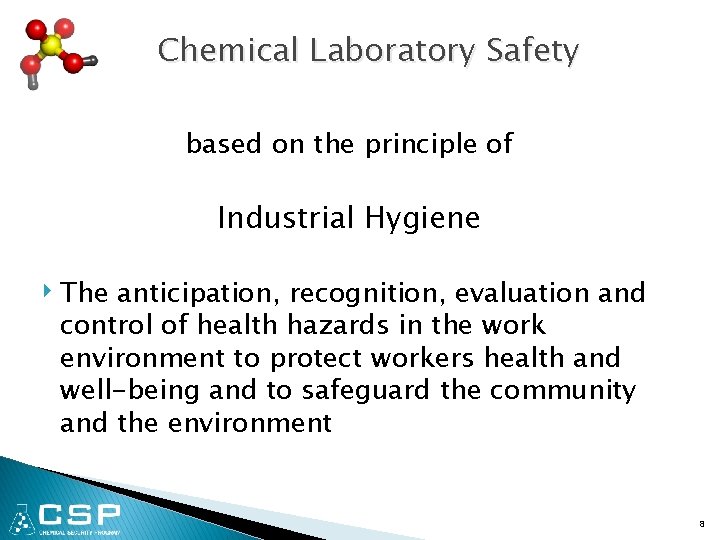 Chemical Laboratory Safety based on the principle of Industrial Hygiene ‣ The anticipation, recognition,