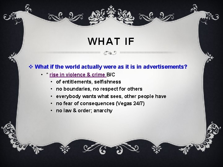 WHAT IF v What if the world actually were as it is in advertisements? WHAT IF v What if the world actually were as it is in advertisements?