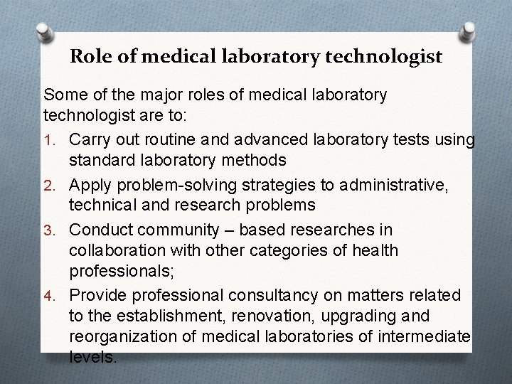 Role of medical laboratory technologist Some of the major roles of medical laboratory technologist