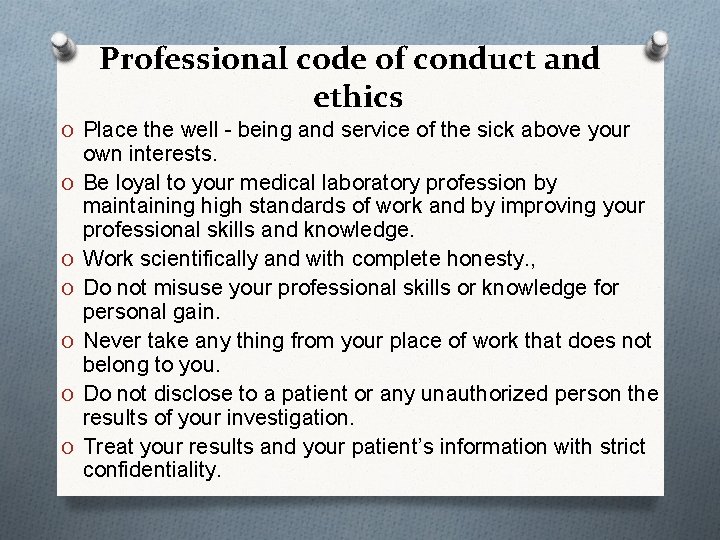 Professional code of conduct and ethics O Place the well - being and service