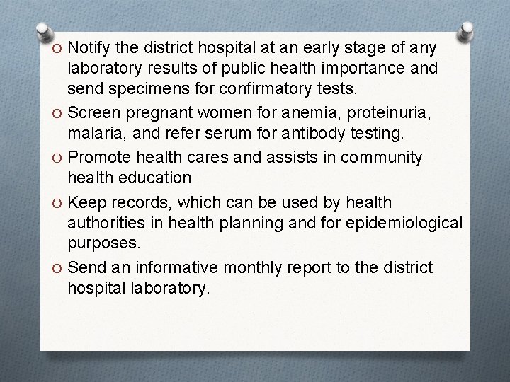 O Notify the district hospital at an early stage of any laboratory results of