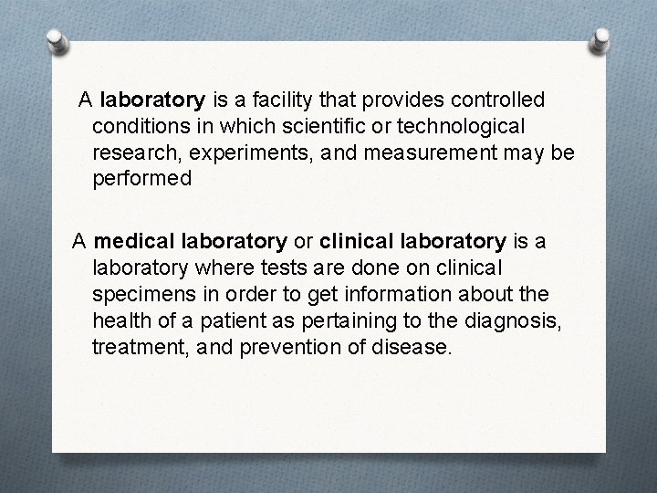  A laboratory is a facility that provides controlled conditions in which scientific or